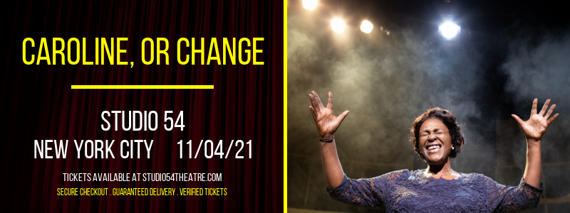 Caroline, Or Change at Studio 54 tickets Caroline, Or Change at Studio 54