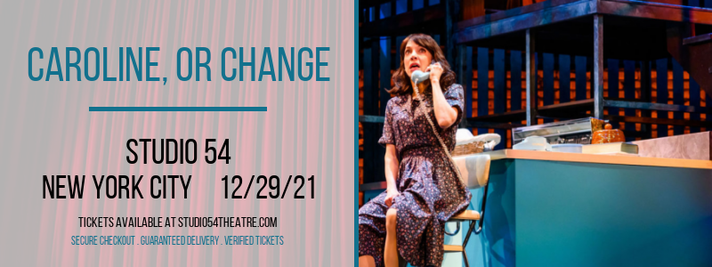 Caroline, Or Change at Studio 54 tickets Caroline, Or Change at Studio 54
